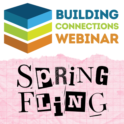Building Connections Webinar Logo - Spring Fling