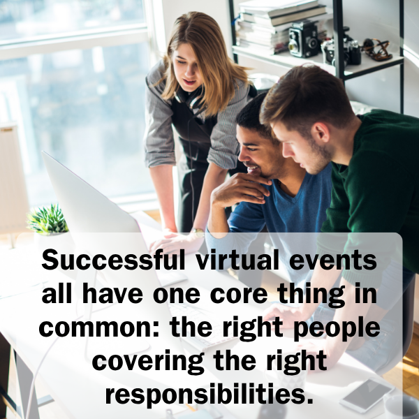 A group of three co-workers looking at a laptop. Image text: Successful virtual events all have one core thing in common: the right people covering the right responsibilities..
