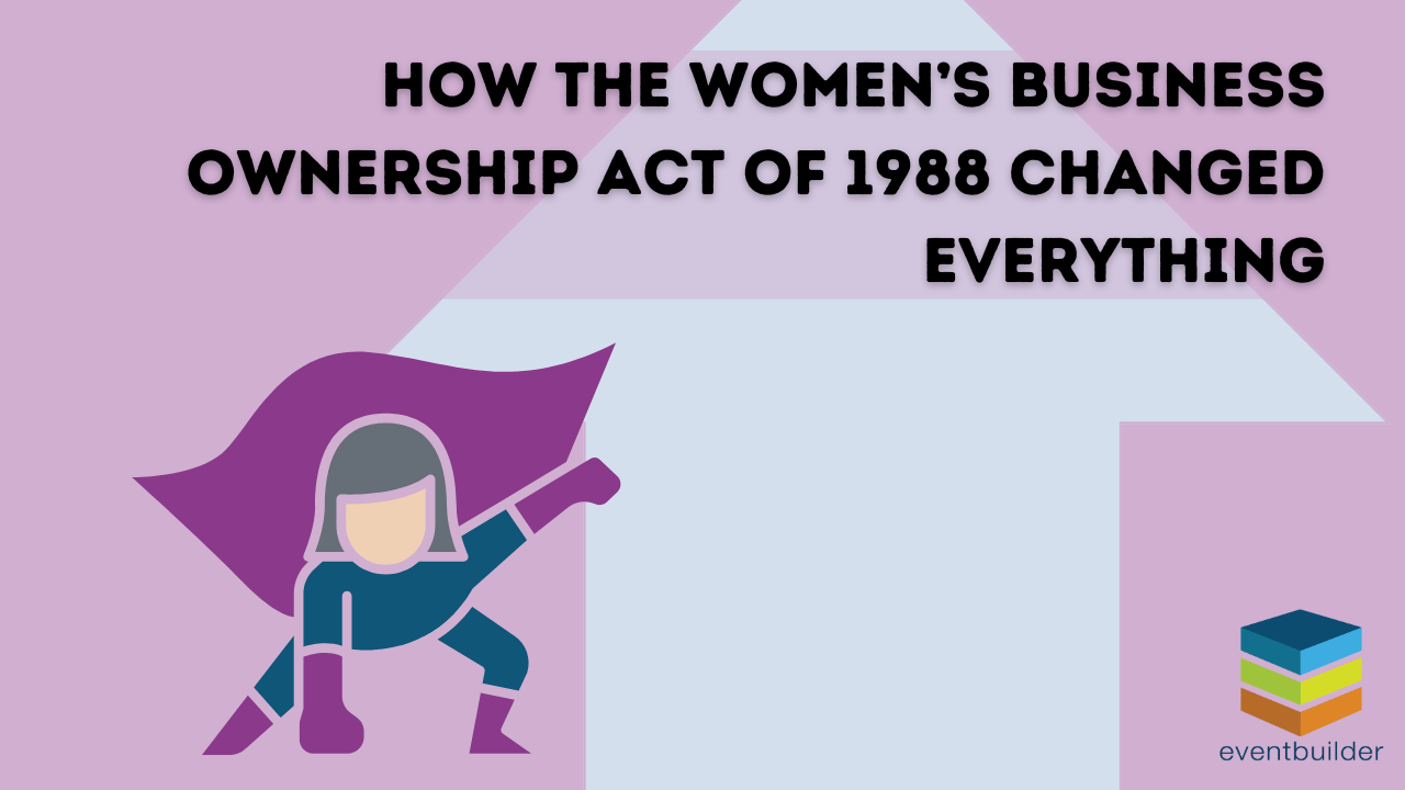 Graphic of a female superhero with a purple cape in front of a light blue arrow pointing up. Image text: How the Women's Business Ownership Act of 1988 Changed Everything.
