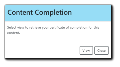 Screenshot: Content Completion dialog. Image text: 'Select view to retrieve your certificate of completion for this content.'