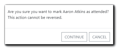 Screenshot: Attendee Check-in Confirmation dialog. Transcript: "Are you sure you want to mark Aaron Atkins as attended? This action cannot be reversed." Continue/Cancel buttons available.
