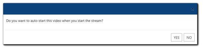 Screenshot: Auto Start stream dialog. Image text: 'Do you want to auto-start this video when you start the stream?'