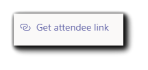 Screenshot: Get Attendee Link in Teams Live Events