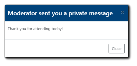 Screenshot: Private Message notification dialog. Image text: 'Moderator sent you a private message,' and 'Thank you for attending today!'