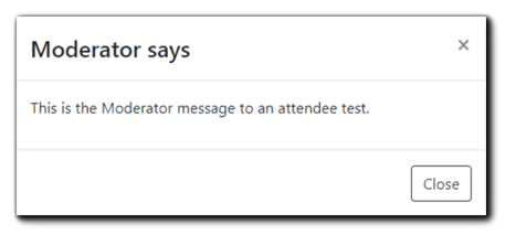 Screenshot: Moderator message. Image Text: This is the Moderator message to an Attendee test.