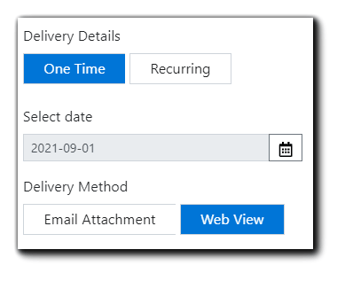 One Time or Recurring options, Select Date with calendar icon, Delivery Method options (Email Attachment / Web View).