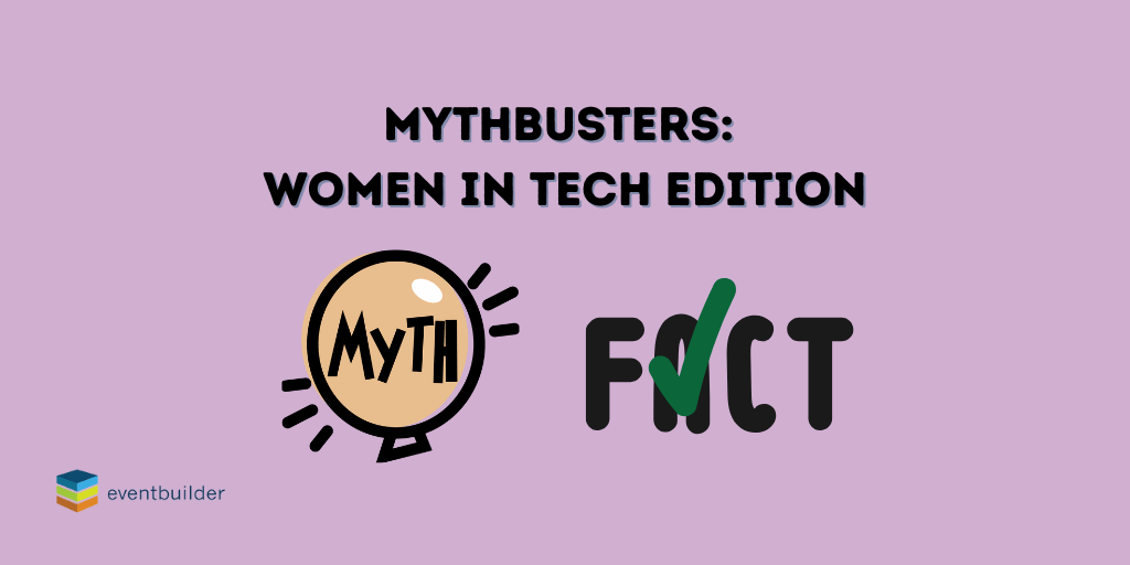 Image Text: Mythbusters: Women in Tech Edition