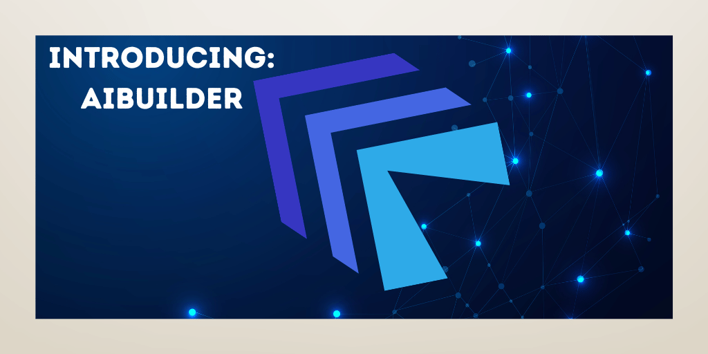 Beige-framed, dark blue graphic with light blue network nodes and an arrow pointing to the left. Text: Introducing: AIBuilder.