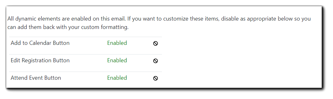 Screenshot: Button enable dialog. Transcript: All dynamic elements are enabled on this email. If you want to customize these items, disable as appropriate below so you can add them back with your custom formatting.