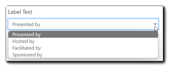 Screenshot: Label Text dropdown menu displaying options: Presented By, Hosted By, Facilitated By, and Sponsored By.