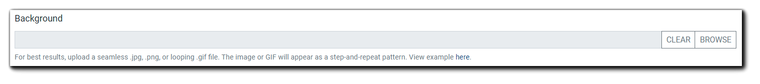 Screenshot: Background image selector with the "Browse" button highlighted. Image Text: "For best results, upload a seamless .jpg, .png, or looping GIF file. The GIF will appear as a step-and-repeat pattern. View example here."
