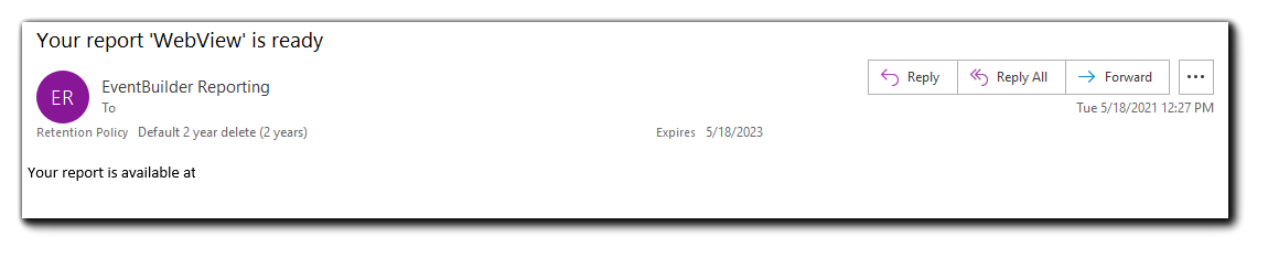 Screenshot: Email of Web View link (Outlook) - "Your report '(Name of report) is ready."